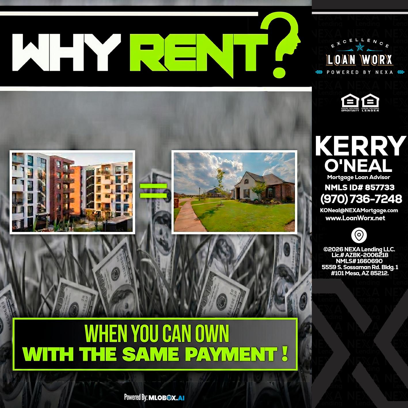 WHY RENT? - Kerry ONeal -Mortgage Loan Advisor