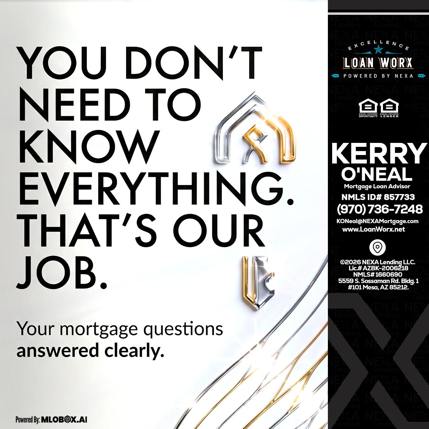THAT IS OUR JOB - Kerry ONeal -Mortgage Loan Advisor