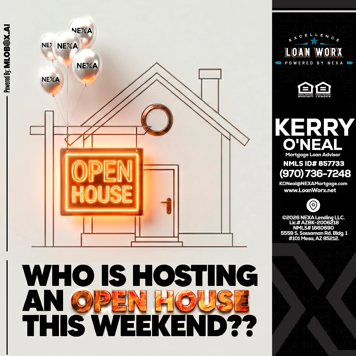 OPEN HOUSES - Kerry ONeal -Mortgage Loan Advisor
