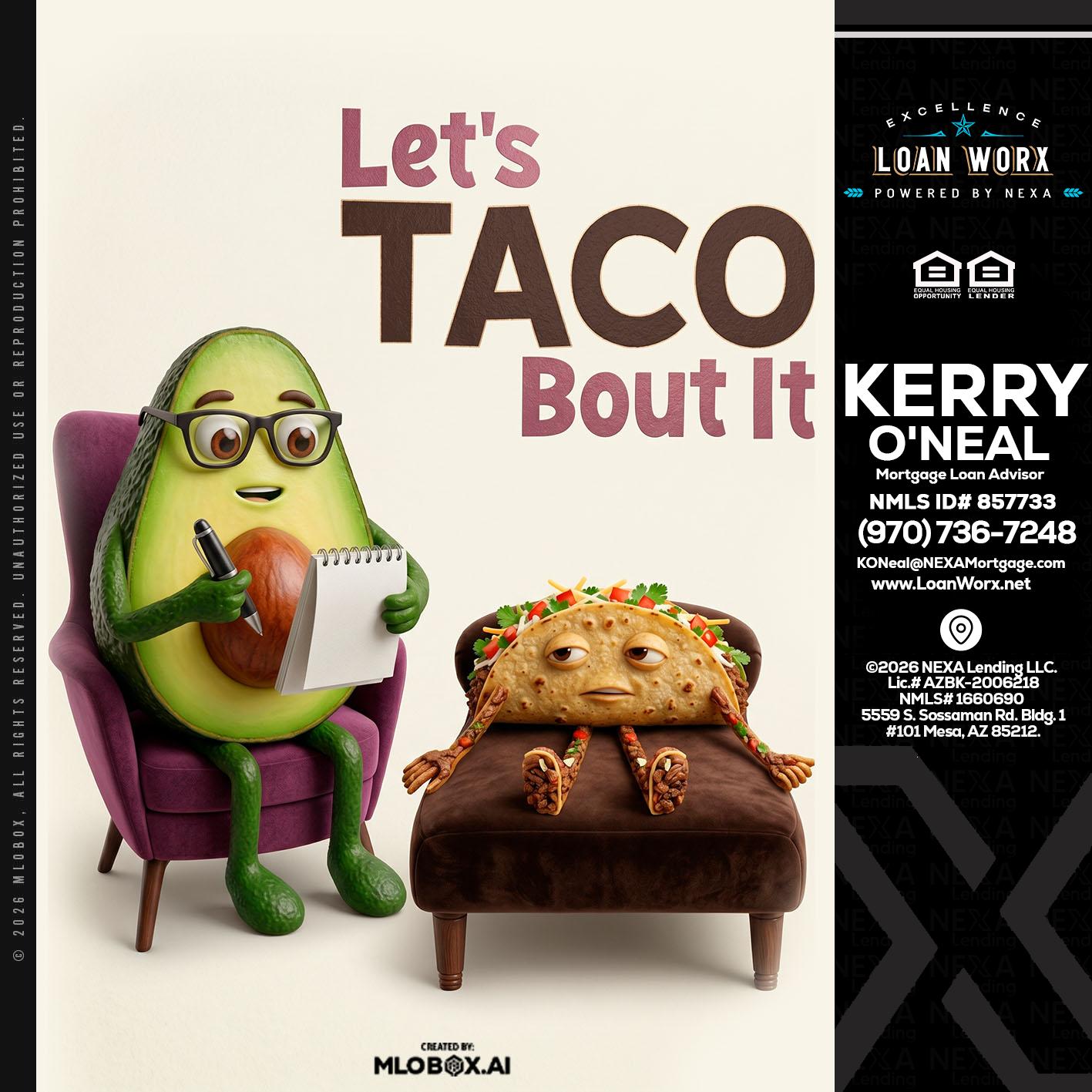 LETS TACO ABOUT IT - Kerry ONeal -Mortgage Loan Advisor