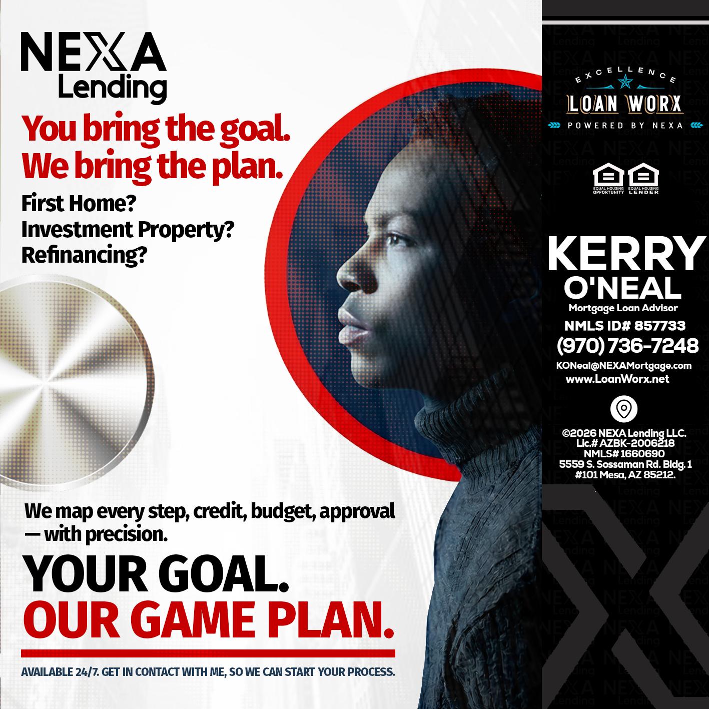 YOUR GOAL. OUR GAME PLAN. - Kerry ONeal -Mortgage Loan Advisor